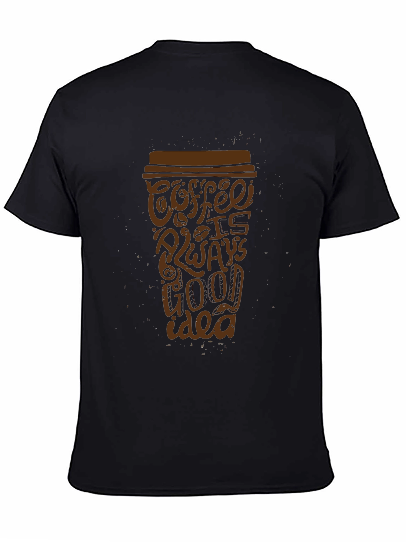 Coffee is Always a Good Idea Graphic Tee