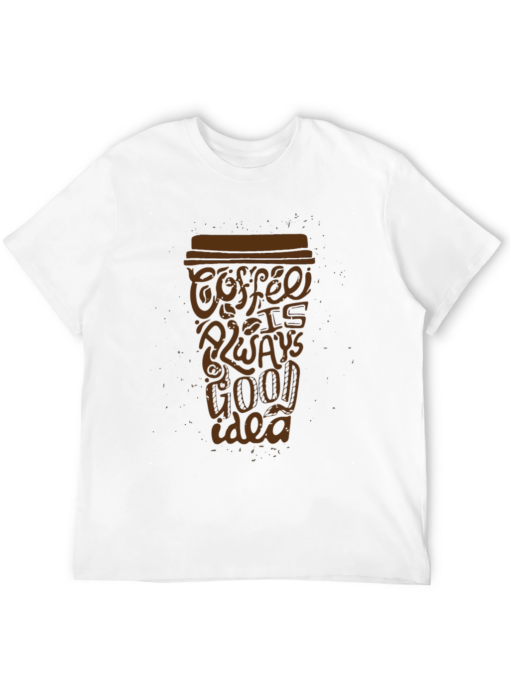 Coffee is Always a Good Idea Graphic Tee