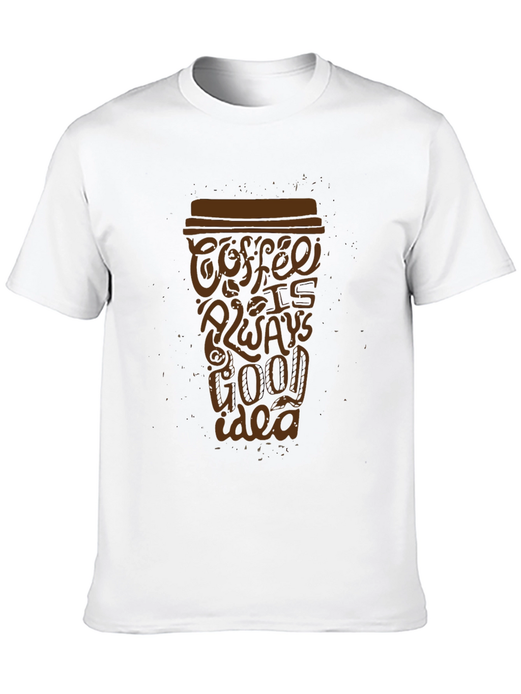 Coffee is Always a Good Idea Graphic Tee