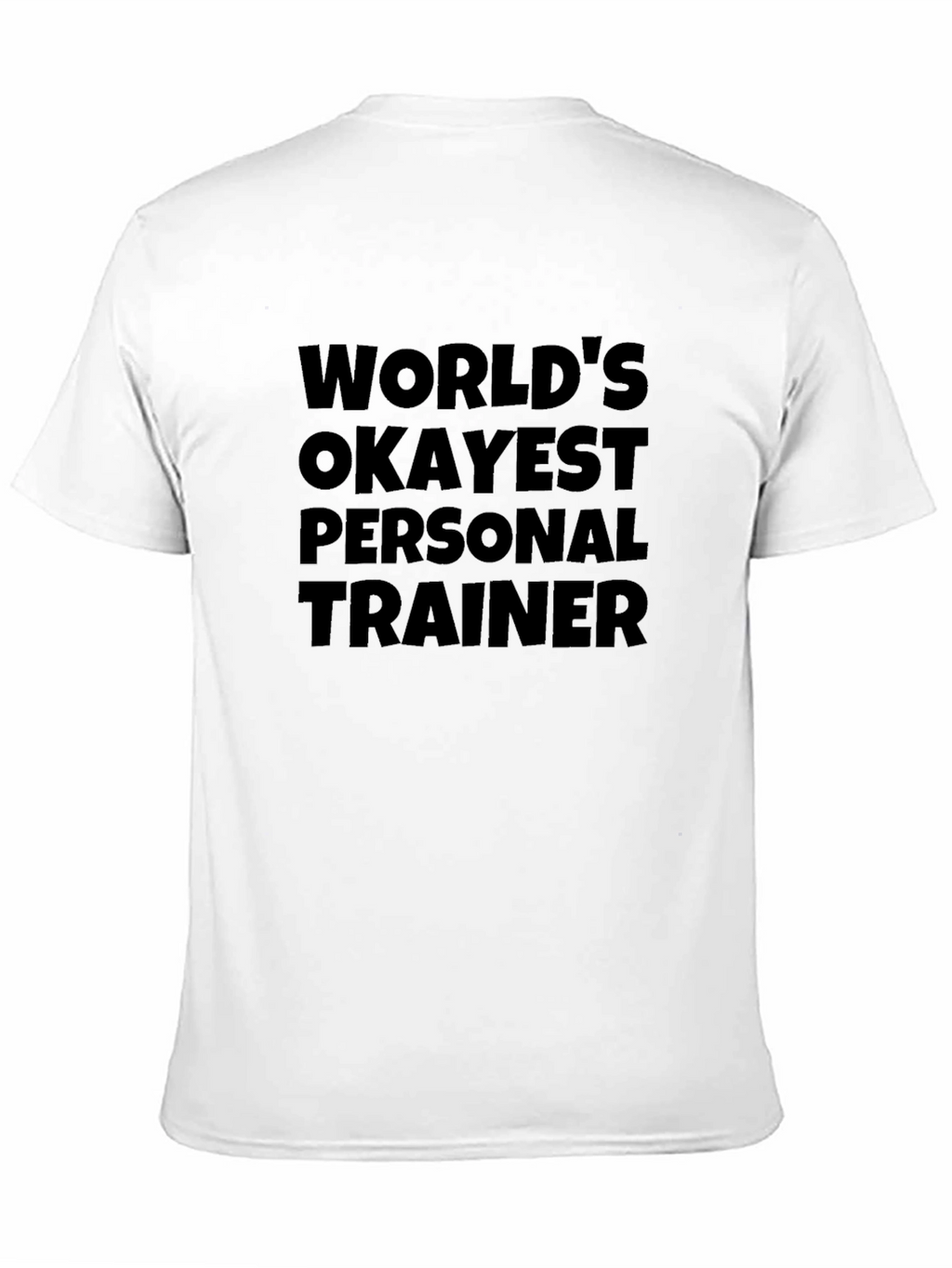 Worlds Okayest Personal Trainer T-Shirt