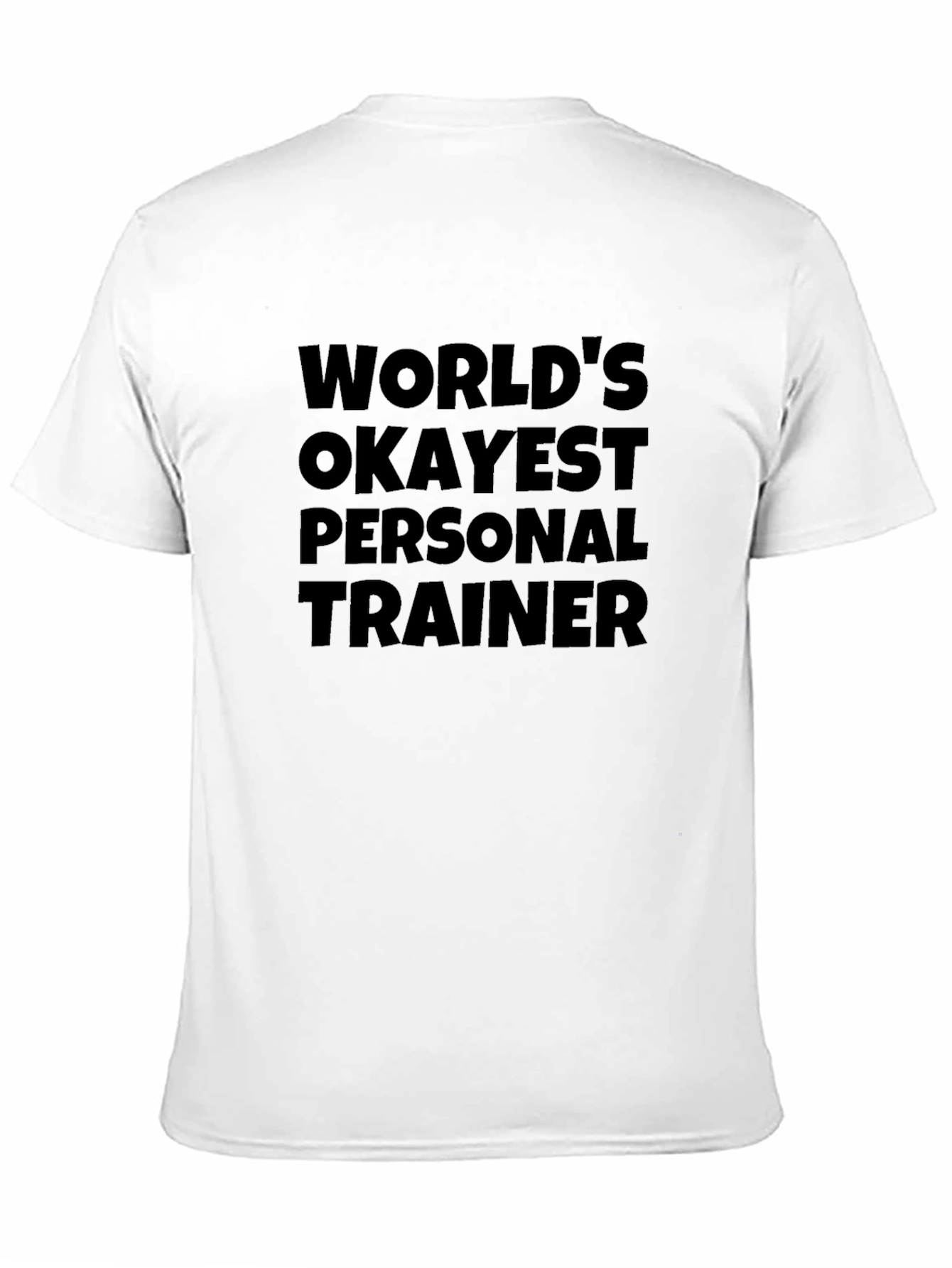Worlds Okayest Personal Trainer T-Shirt