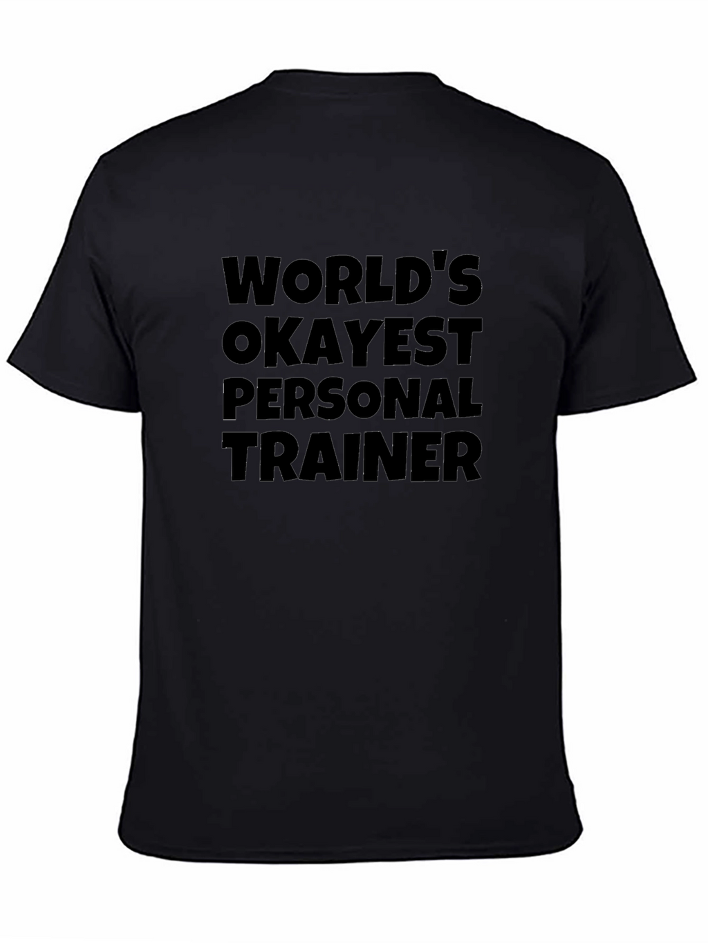Worlds Okayest Personal Trainer T-Shirt