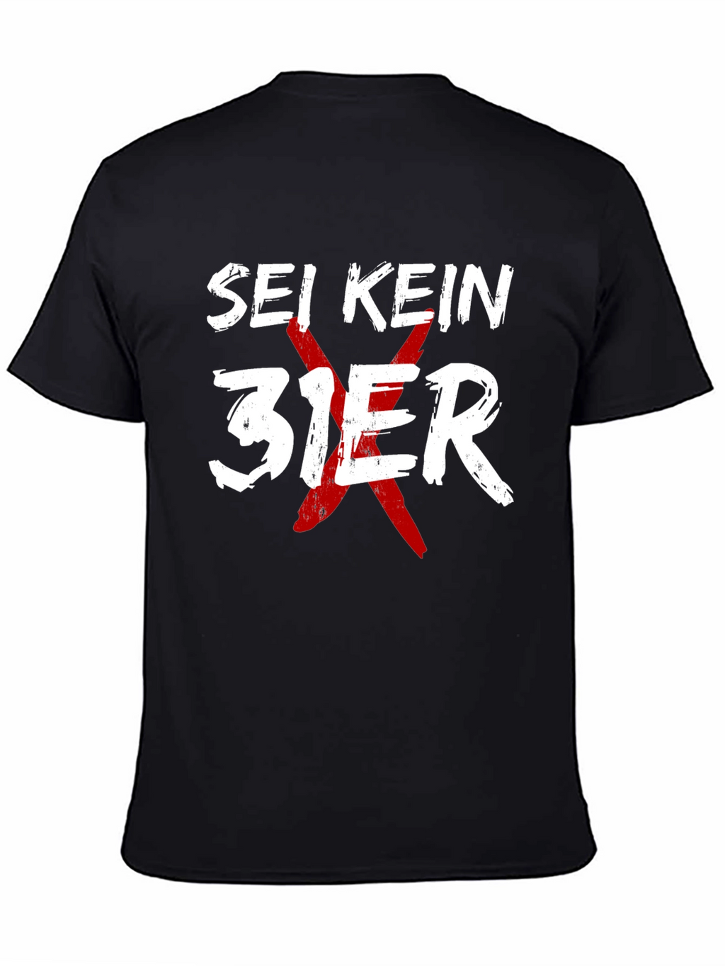 Sei Kein 31er T-Shirt - Novelty Graphic Tee