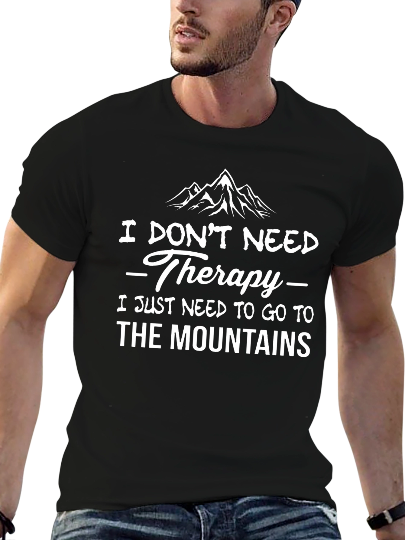 Mountain Therapy T-Shirt: I Dont Need Therapy Mountains