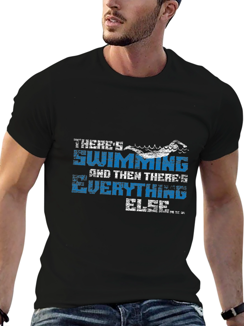 Swimming T-Shirt - Theres Swimming and Everything Else