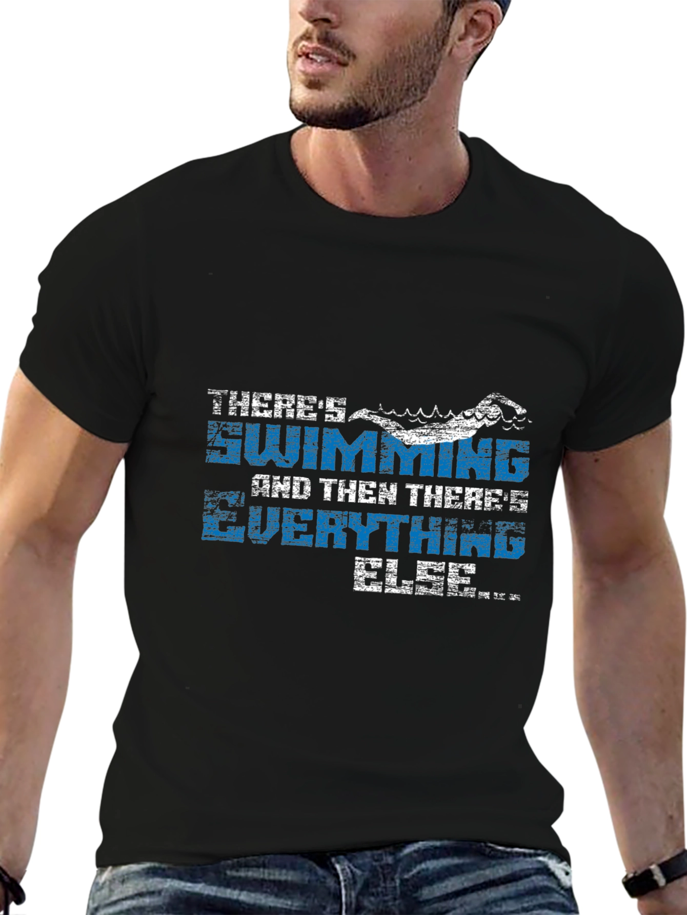 Swimming T-Shirt - Theres Swimming and Everything Else