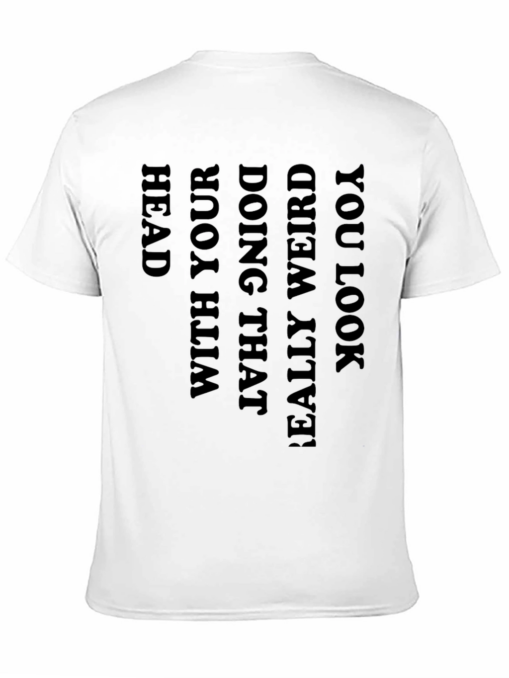Black Graphic Tee: You Look Really Weird