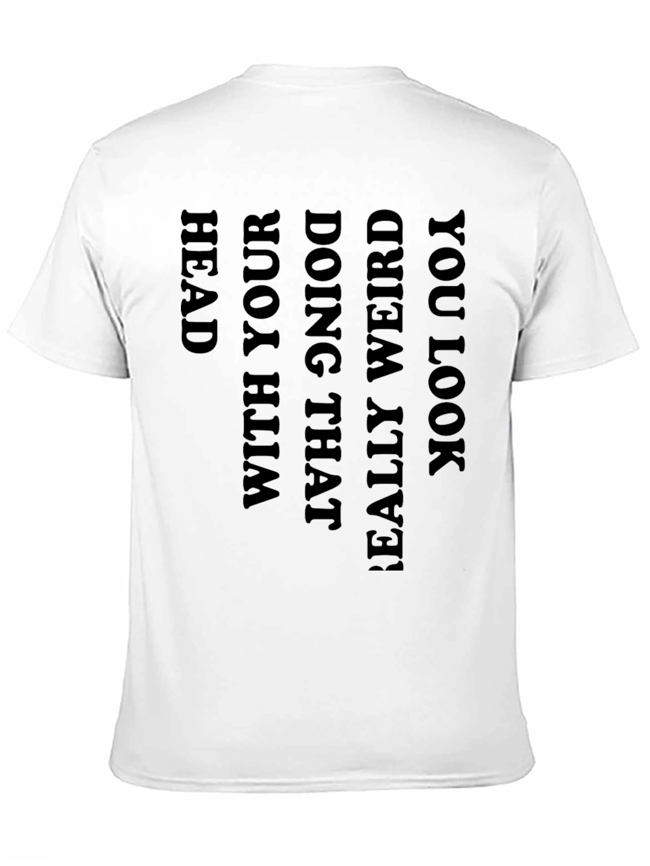 Black Graphic Tee: You Look Really Weird