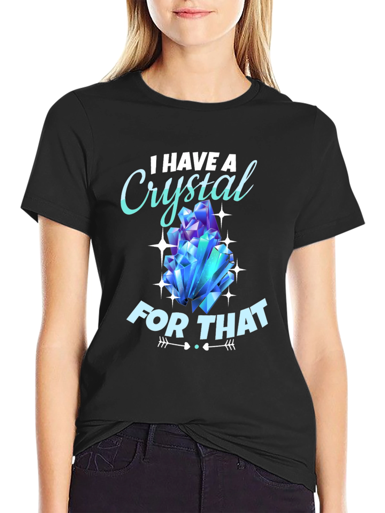 I Have A Crystal For That T-Shirt