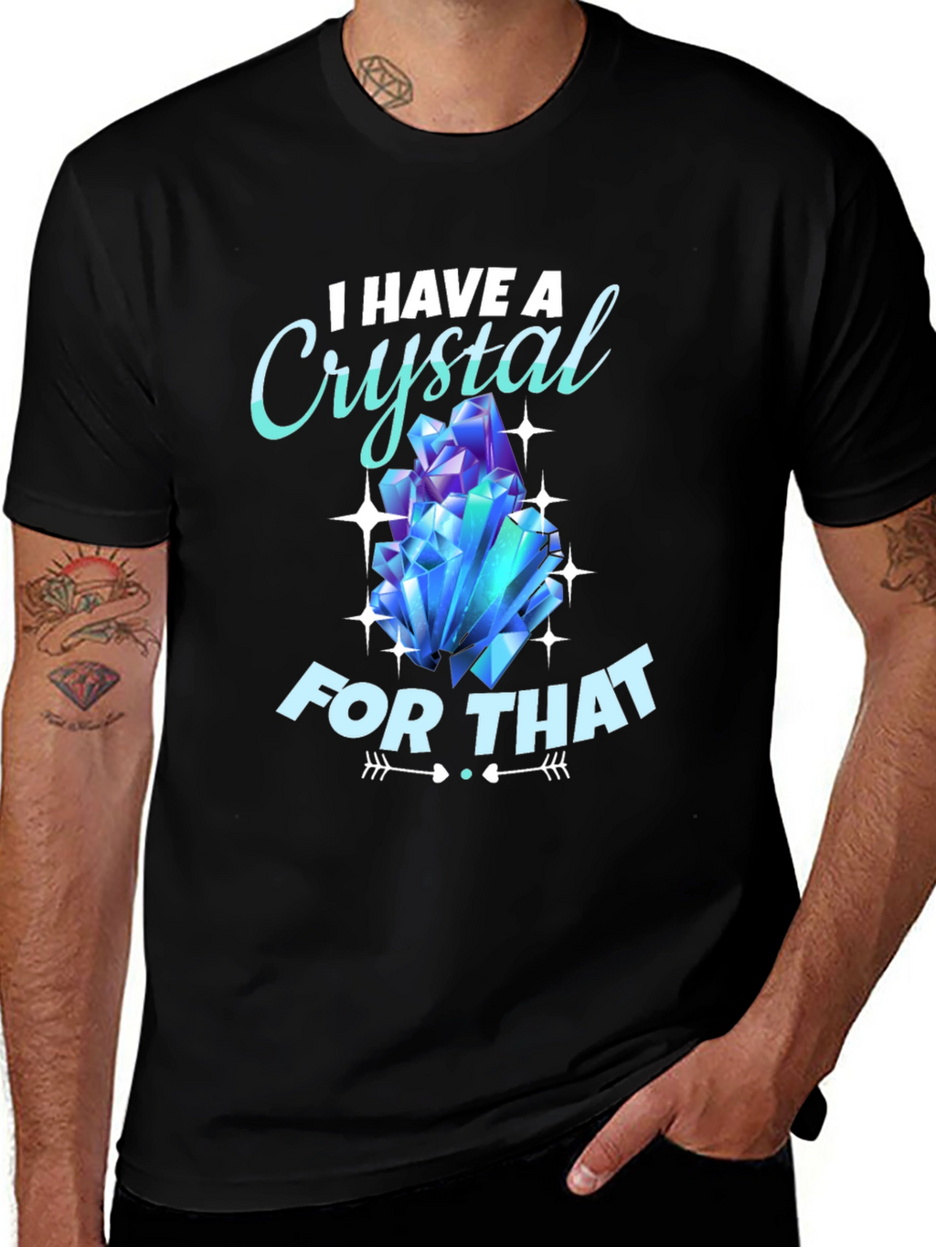 I Have A Crystal For That T-Shirt