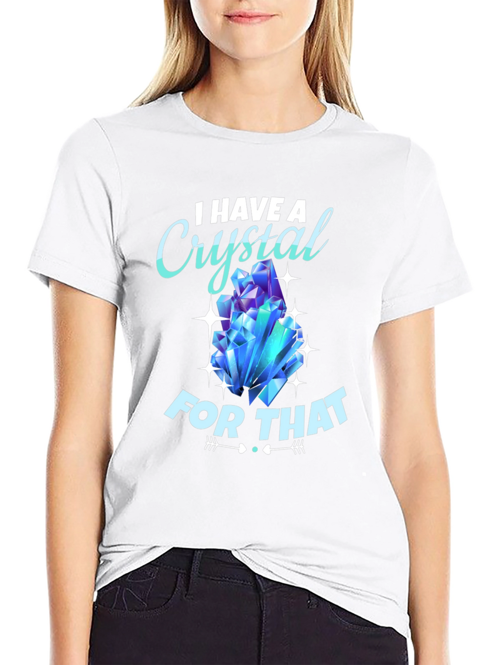 I Have A Crystal For That T-Shirt
