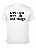 Lets Fight With Our Bad Things Black Tee