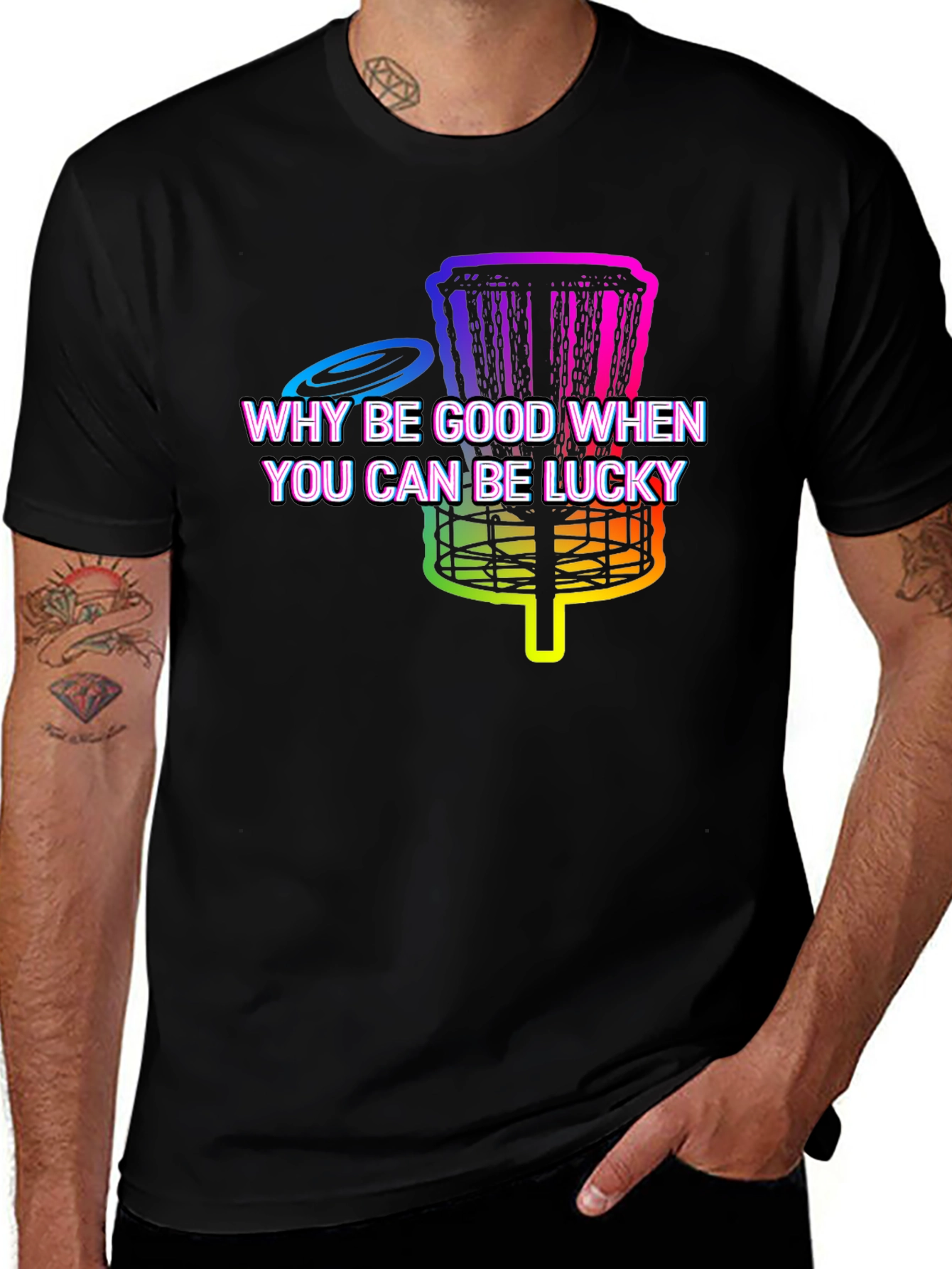 Why Be Good When You Can Be Lucky Disc Golf T-Shirt