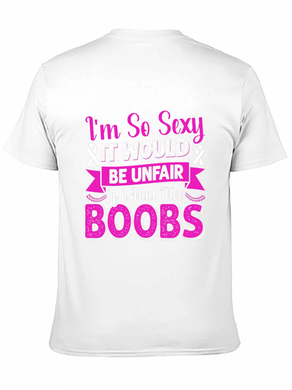 Im So Sexy Breast Cancer Awareness T-Shirt