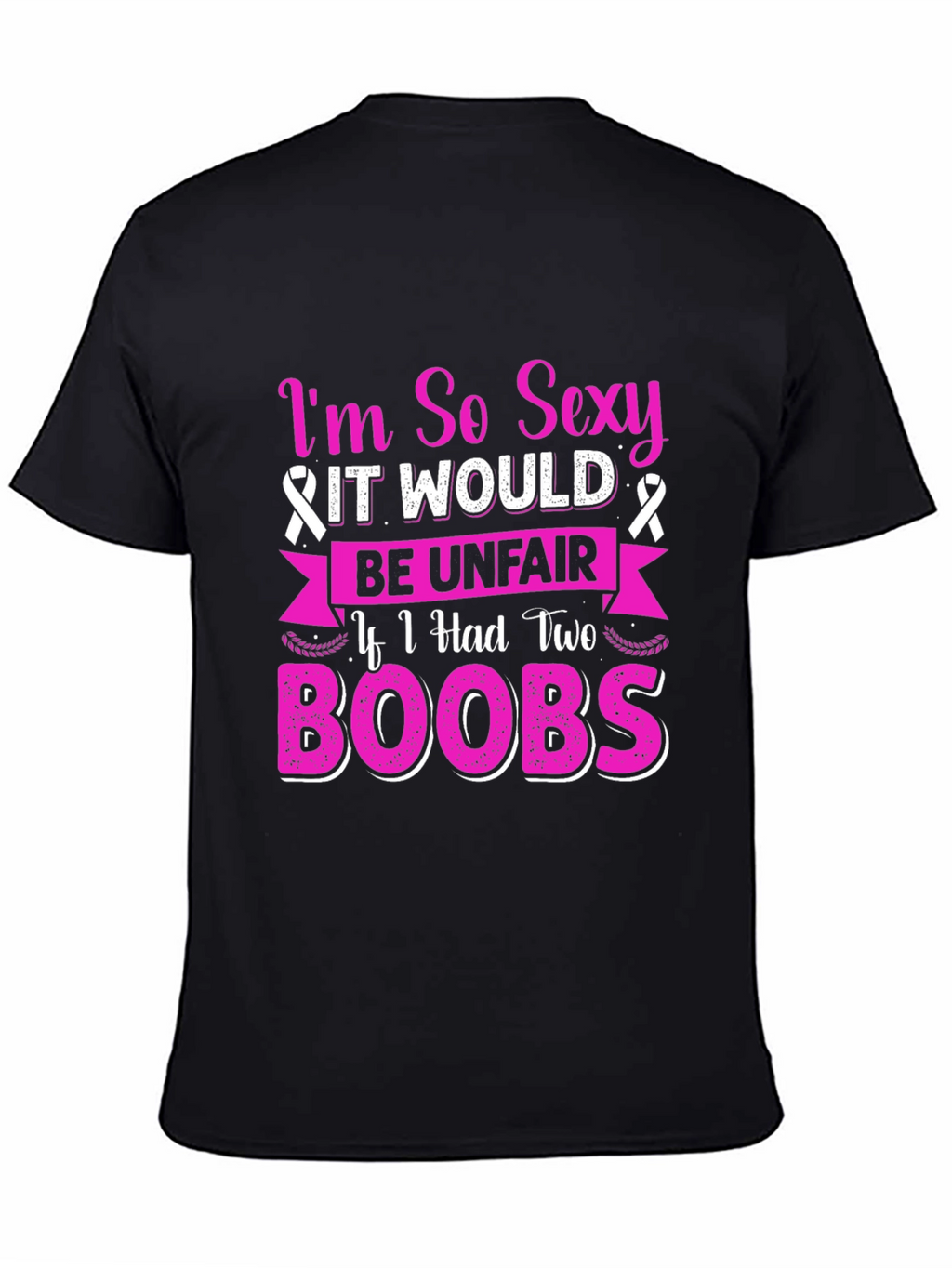 Im So Sexy Breast Cancer Awareness T-Shirt