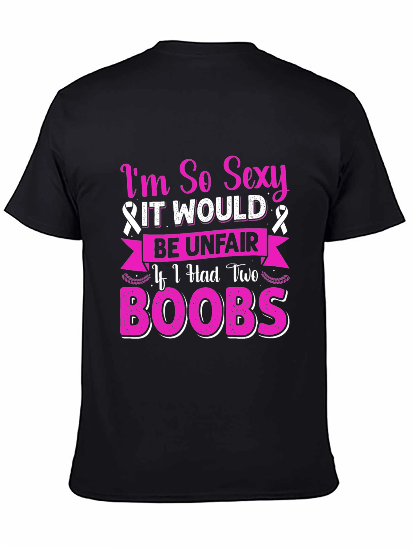 Im So Sexy Breast Cancer Awareness T-Shirt