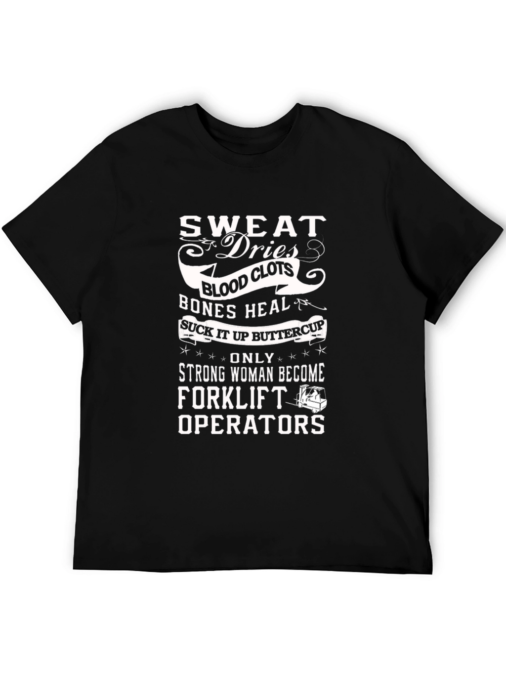 Sweat Dries Forklift Operator Graphic Tee