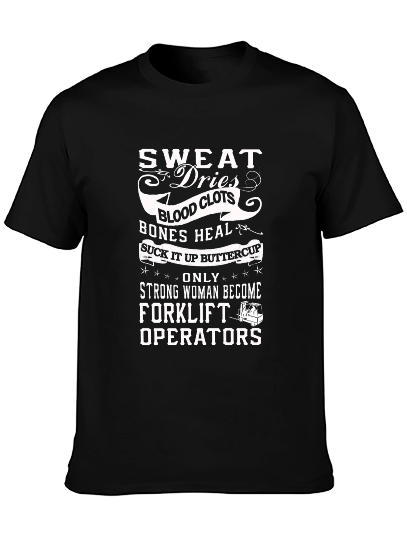 Sweat Dries Forklift Operator Graphic Tee