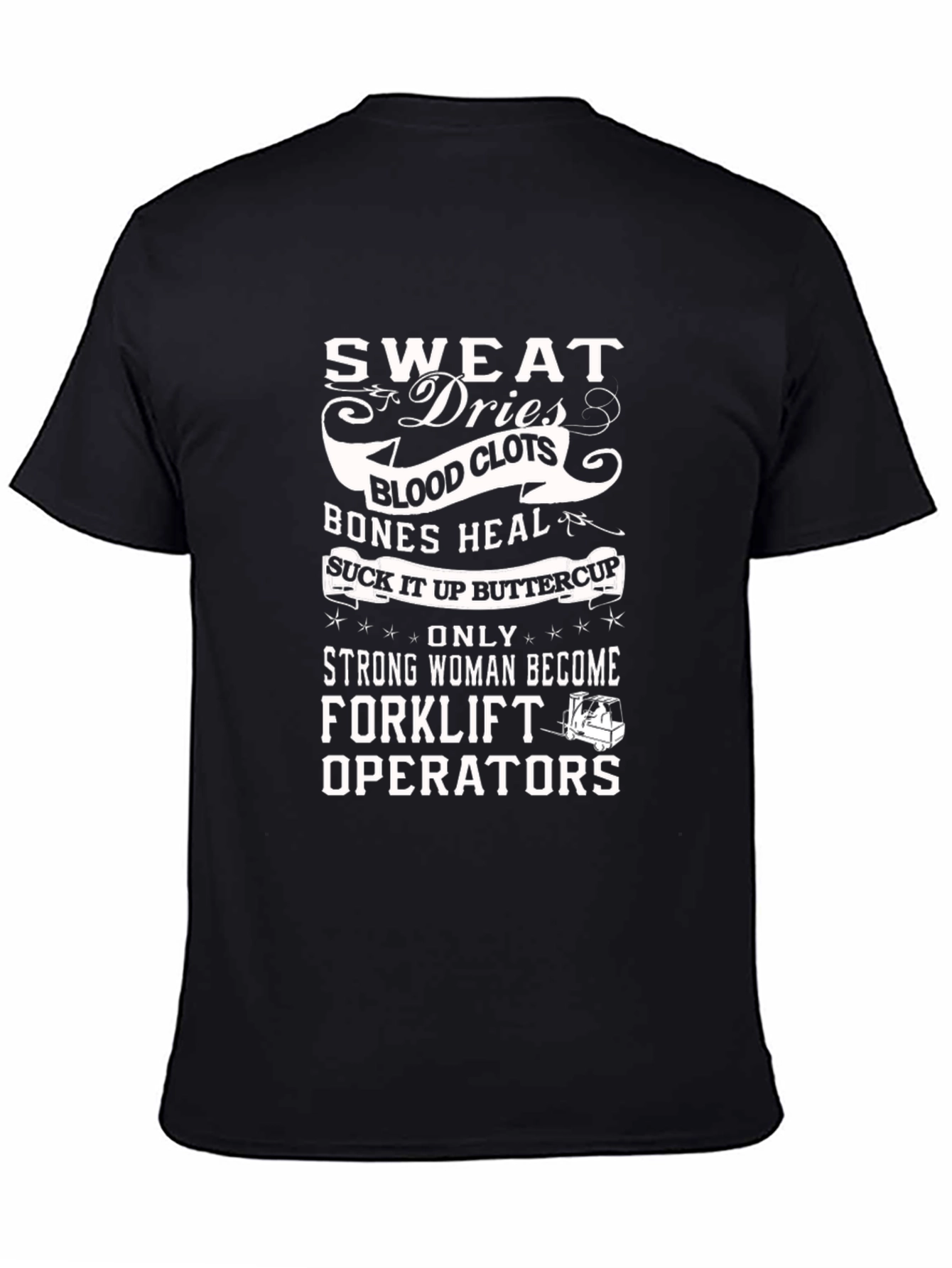 Sweat Dries Forklift Operator Graphic Tee