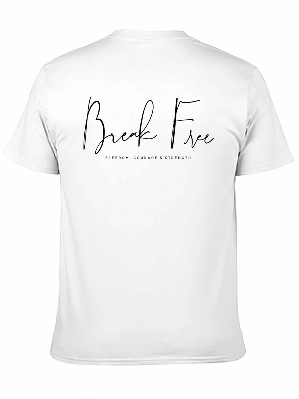 Break Free Black Graphic T-Shirt - Freedom Courage Strength