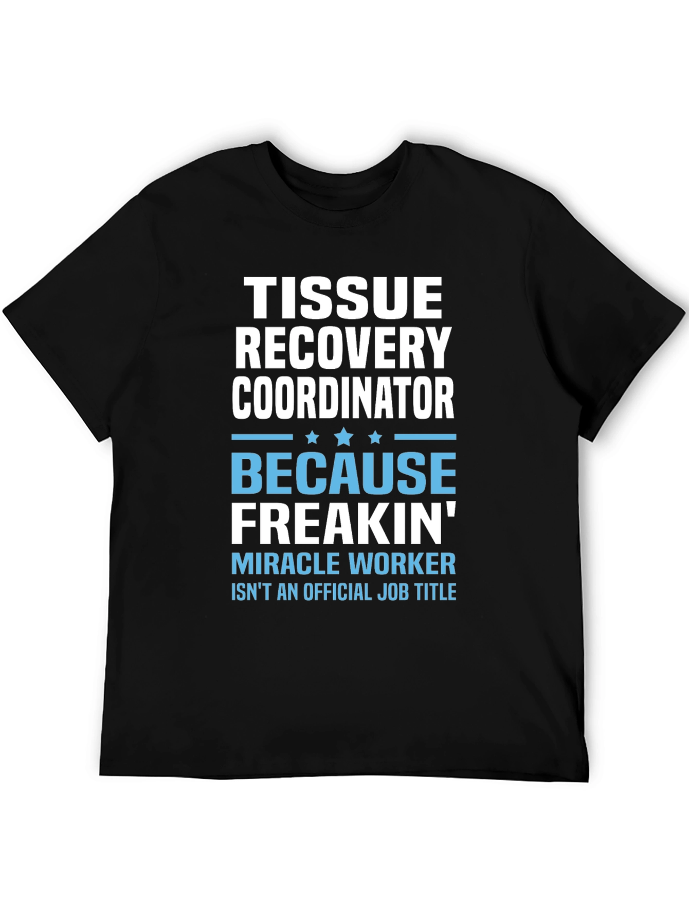 Tissue Recovery Coordinator Funny Job Title T-Shirt