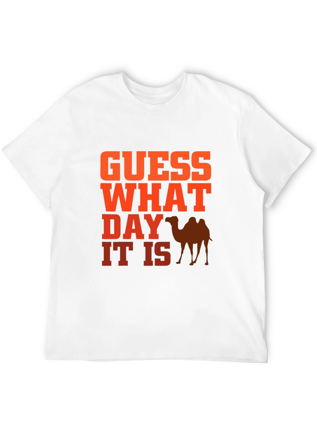 Guess What Day It Is? Hump Day T-Shirt
