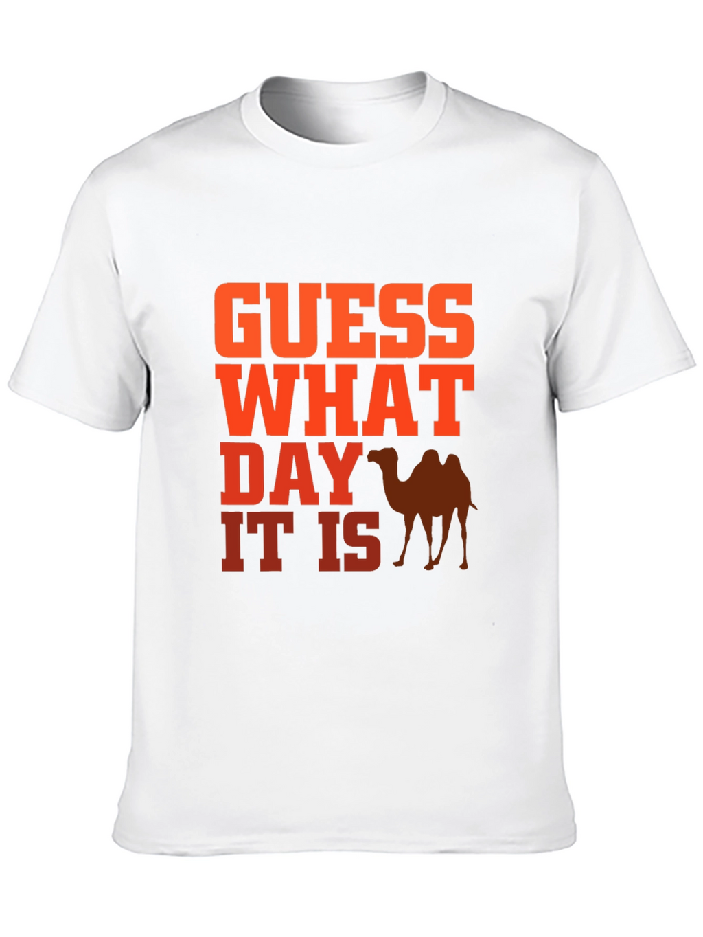 Guess What Day It Is? Hump Day T-Shirt