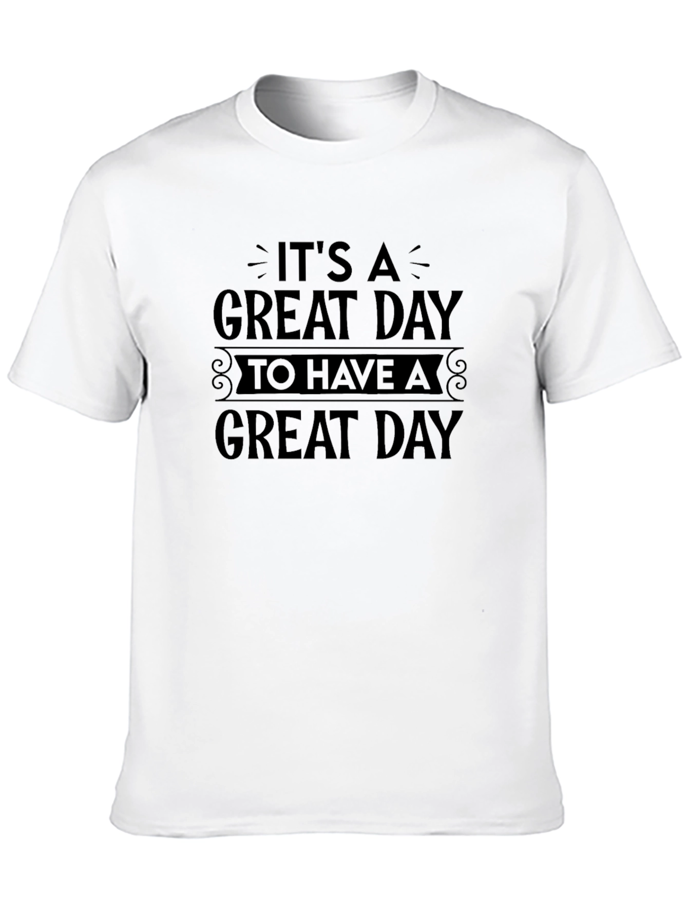 Its a Great Day T-Shirt - Black