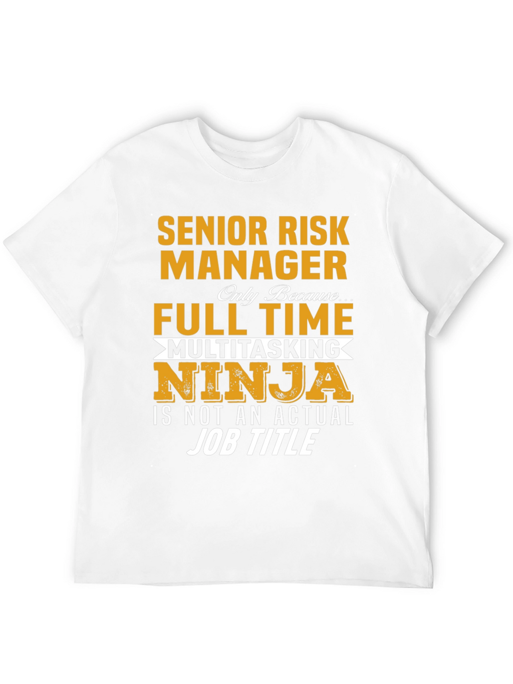 Senior Risk Manager Full-Time Multitasking Ninja T-Shirt
