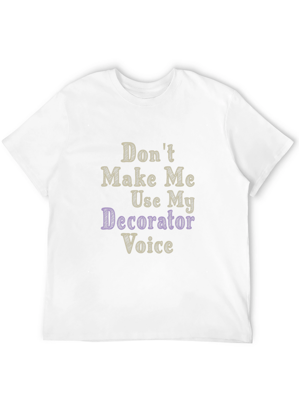 Decorator Voice Funny Graphic Tee