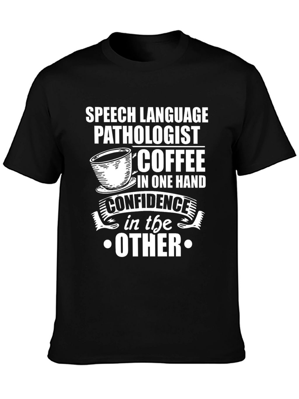 Speech Language Pathologist Coffee Confidence T-Shirt