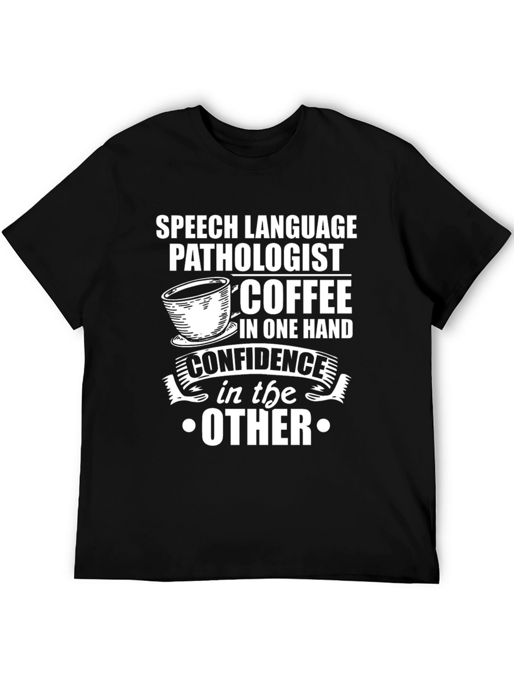 Speech Language Pathologist Coffee Confidence T-Shirt