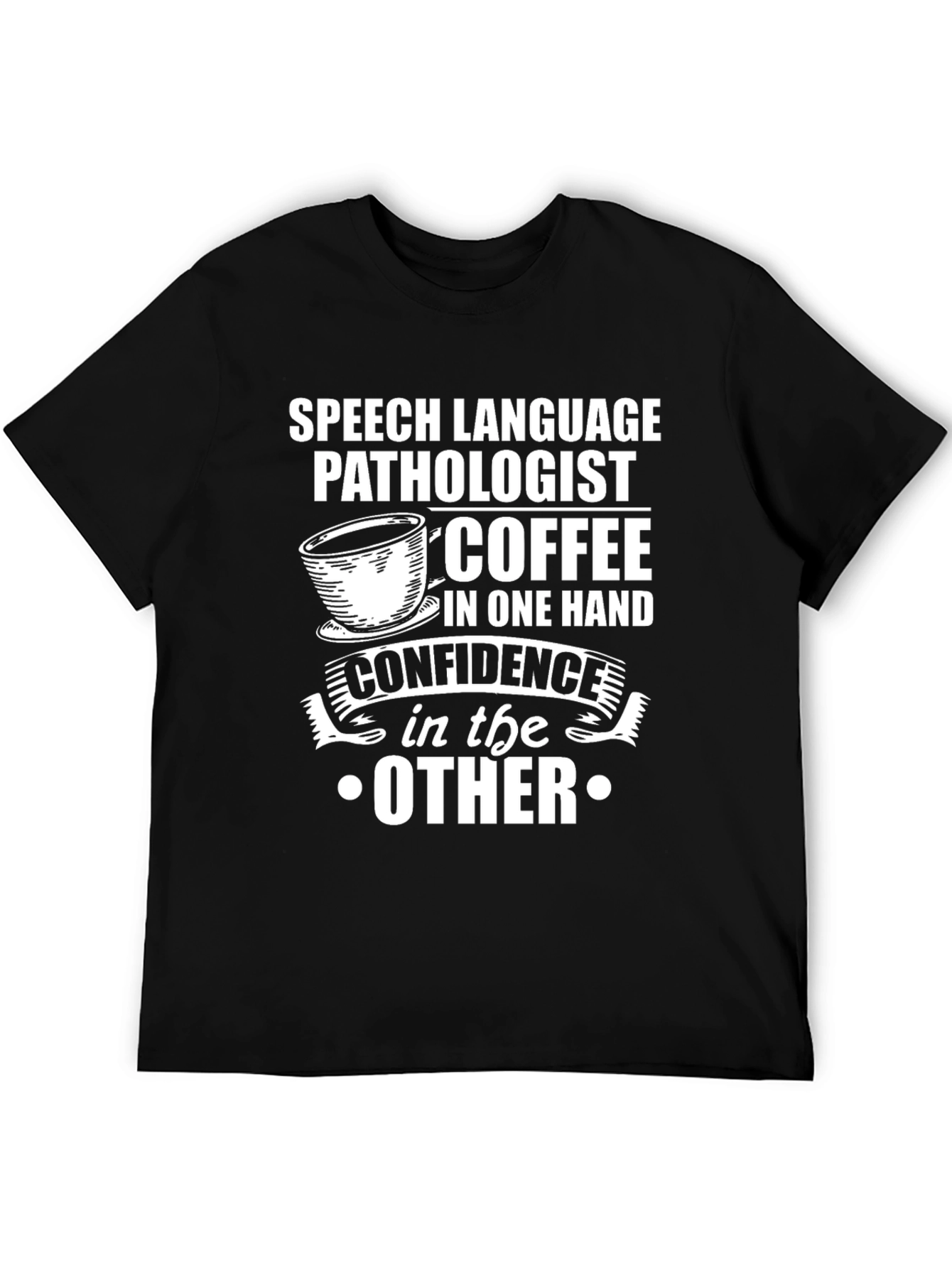 Speech Language Pathologist Coffee Confidence T-Shirt