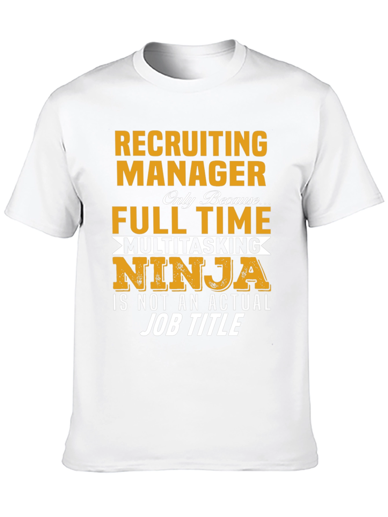 Recruiting Manager Full Time Ninja T-Shirt