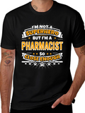 Pharmacist T-Shirt - Superhero Close Enough