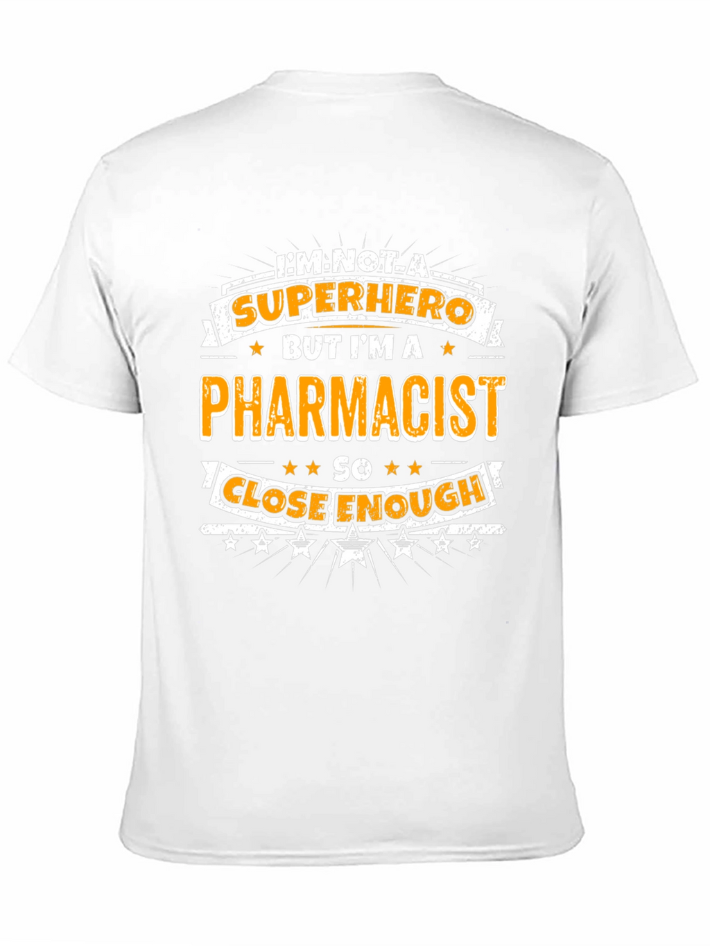 Pharmacist T-Shirt - Superhero Close Enough