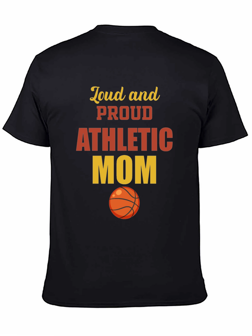 Loud and Proud Athletic Mom T-Shirt