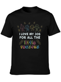 I Love My Job Teacher T-Shirt