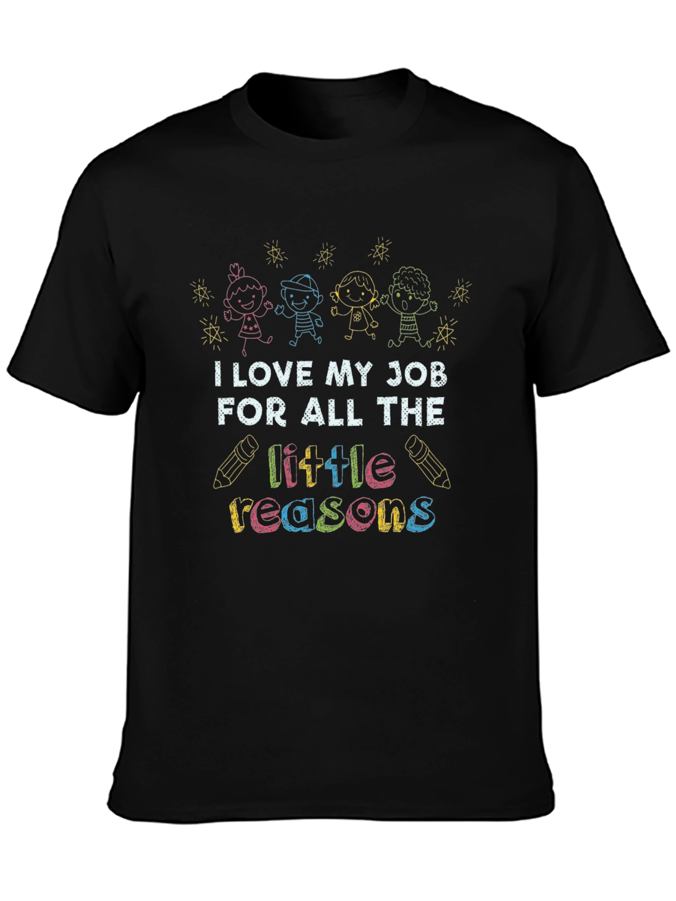 I Love My Job Teacher T-Shirt