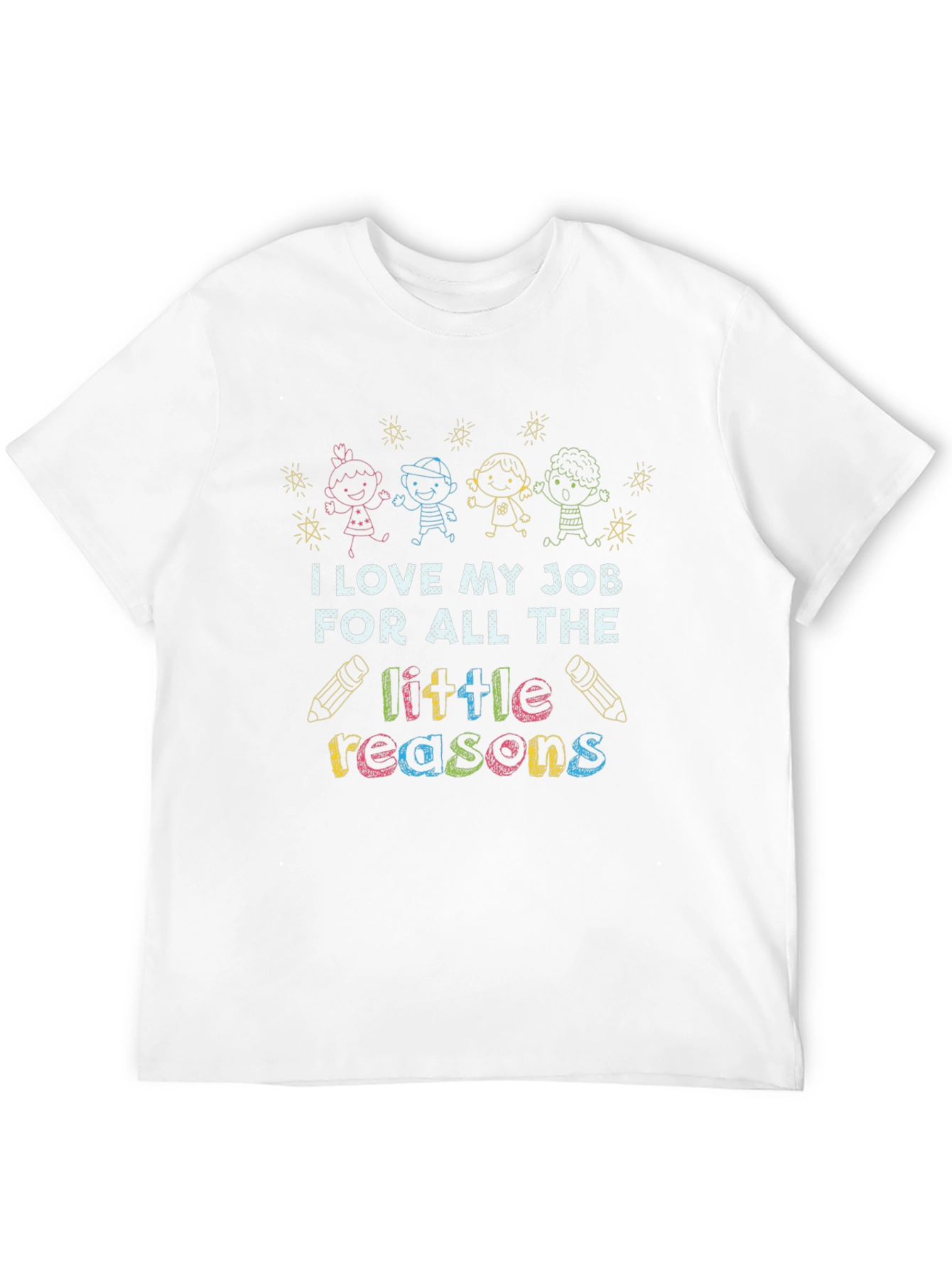 I Love My Job Teacher T-Shirt