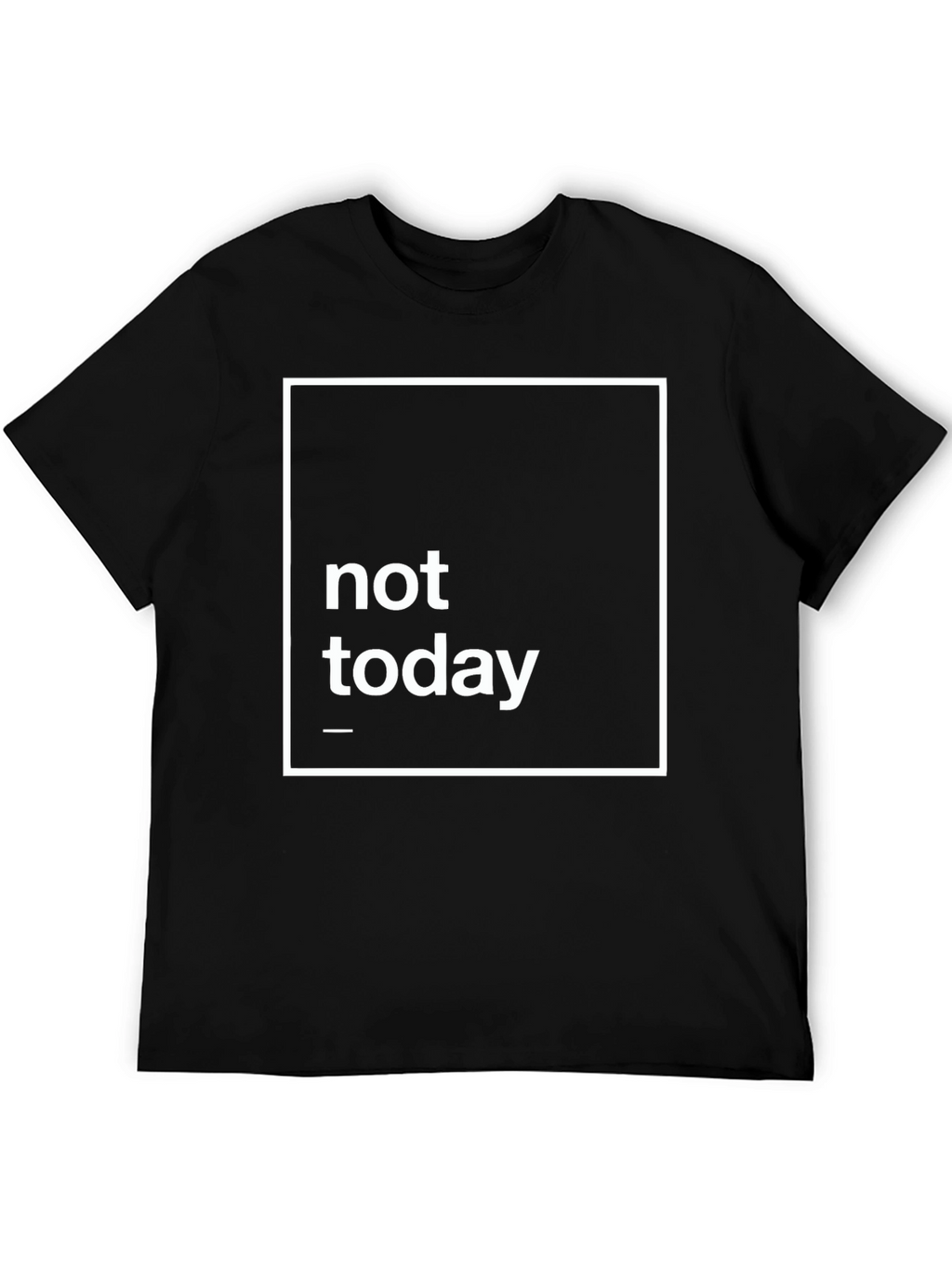 Not Today Graphic Tee - Black Casual T-Shirt