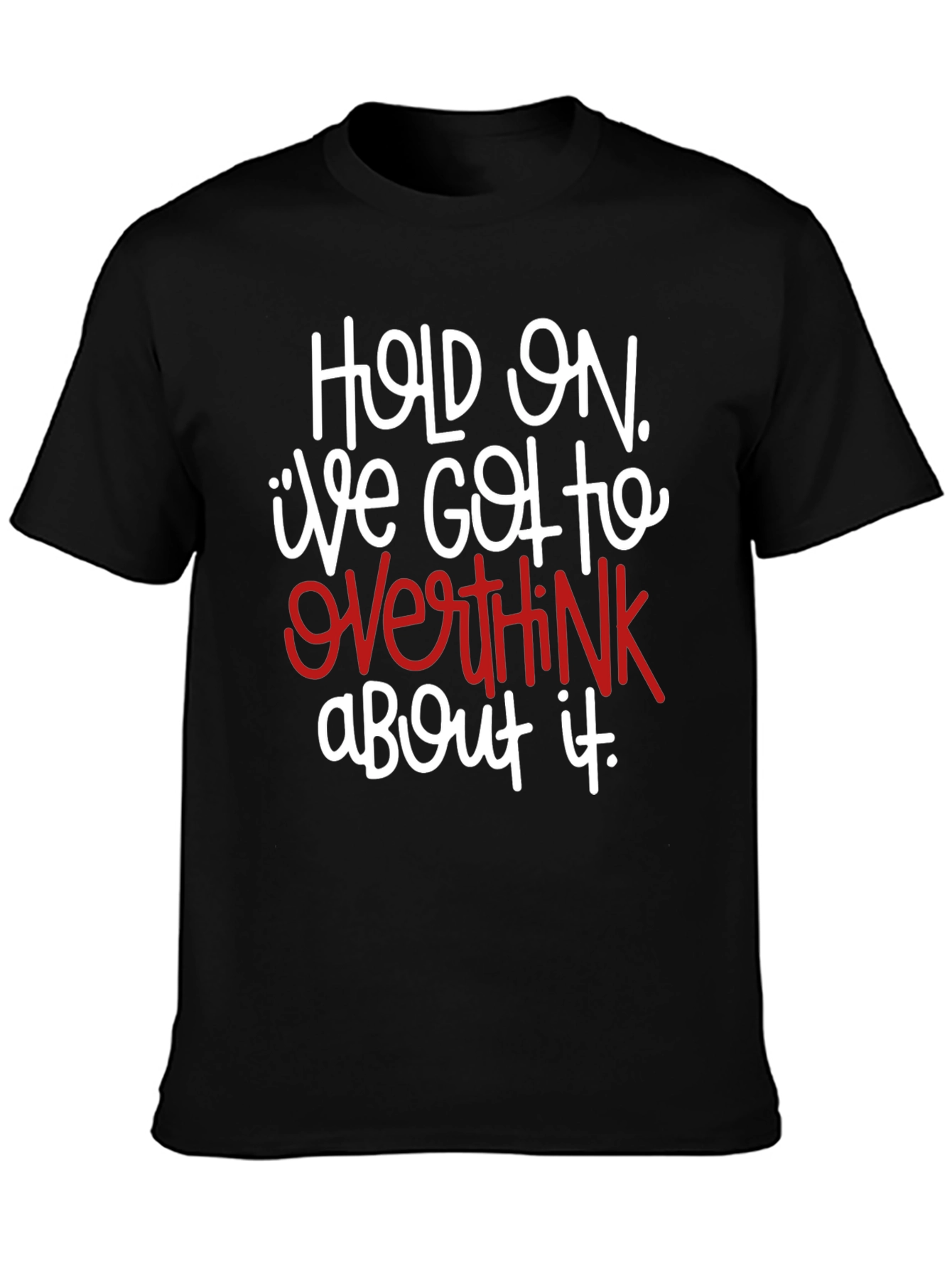 Hold On Overthink T-Shirt