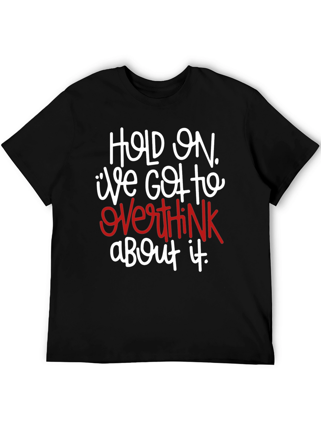 Hold On Overthink T-Shirt