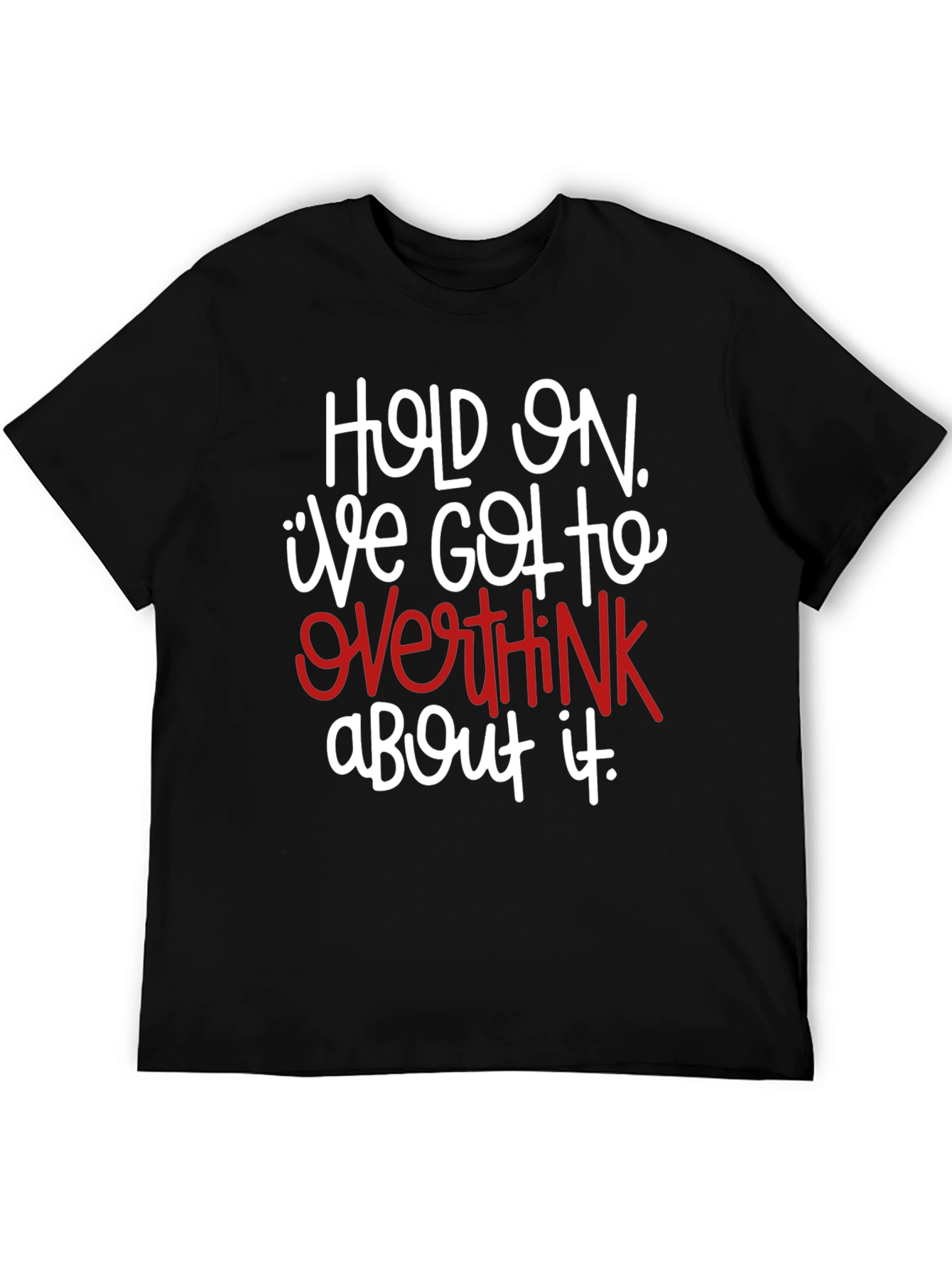 Hold On Overthink T-Shirt