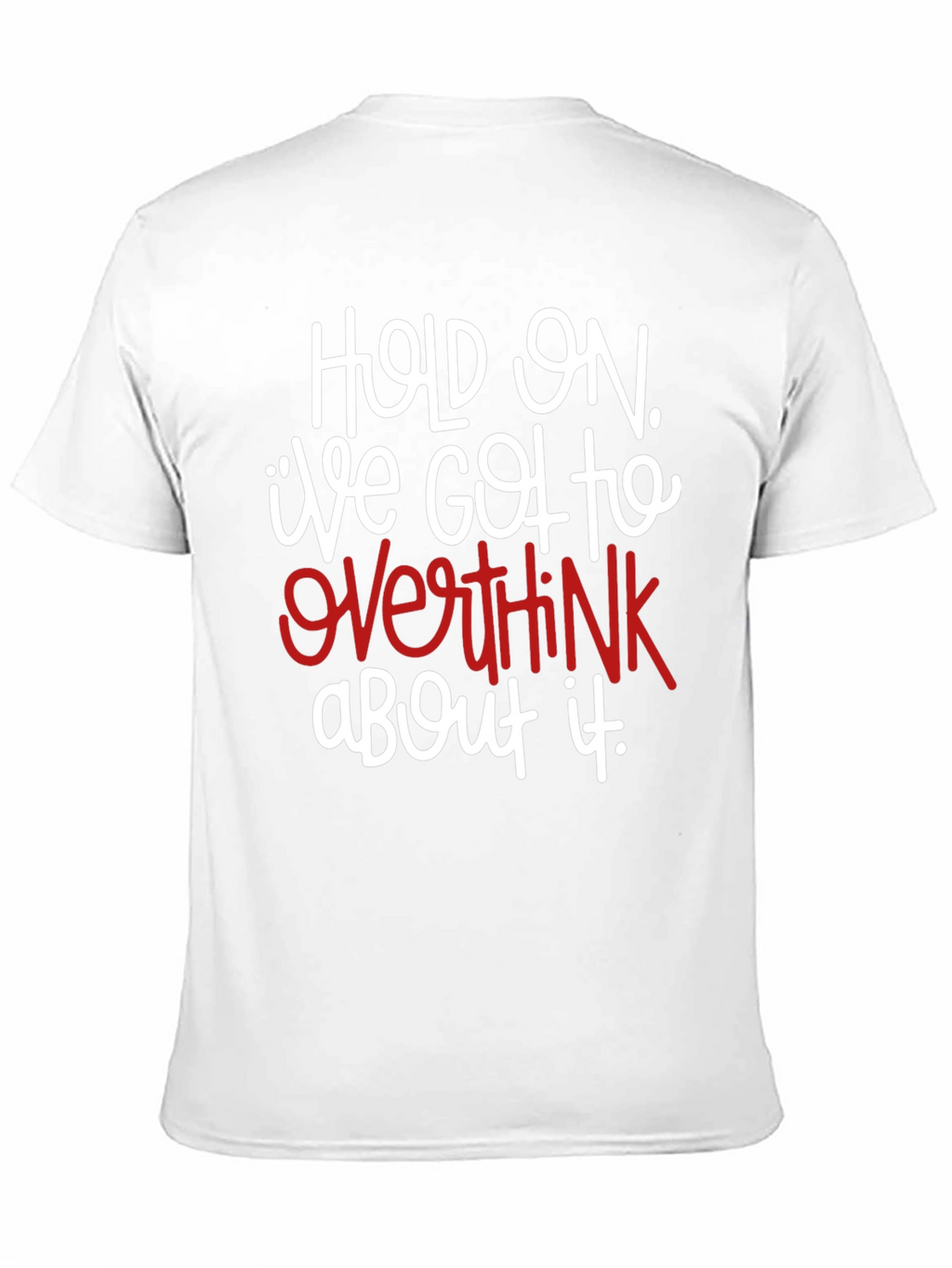 Hold On Overthink T-Shirt