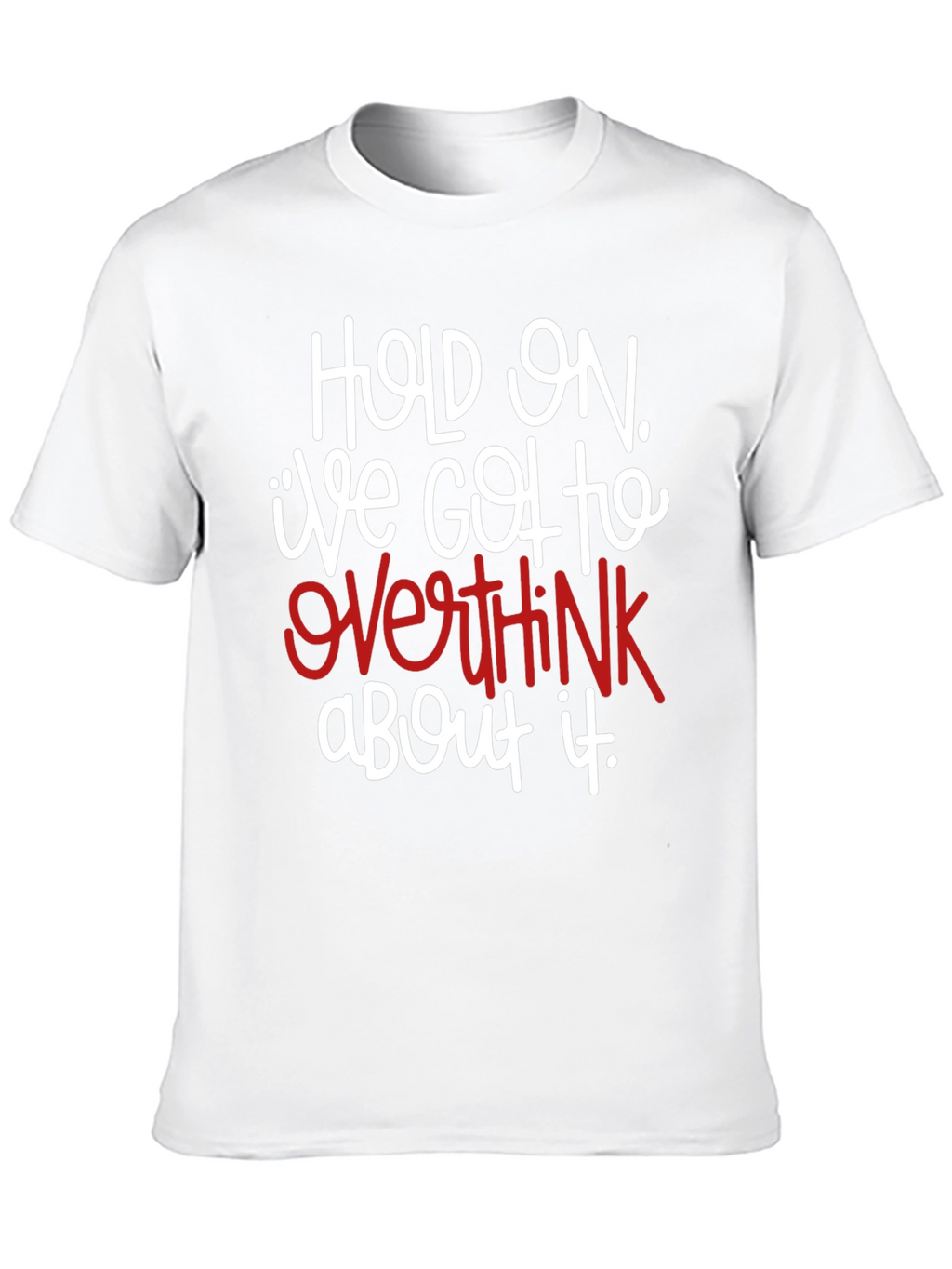 Hold On Overthink T-Shirt