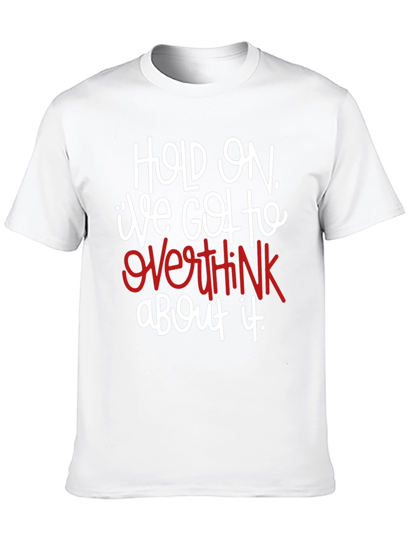Hold On Overthink T-Shirt