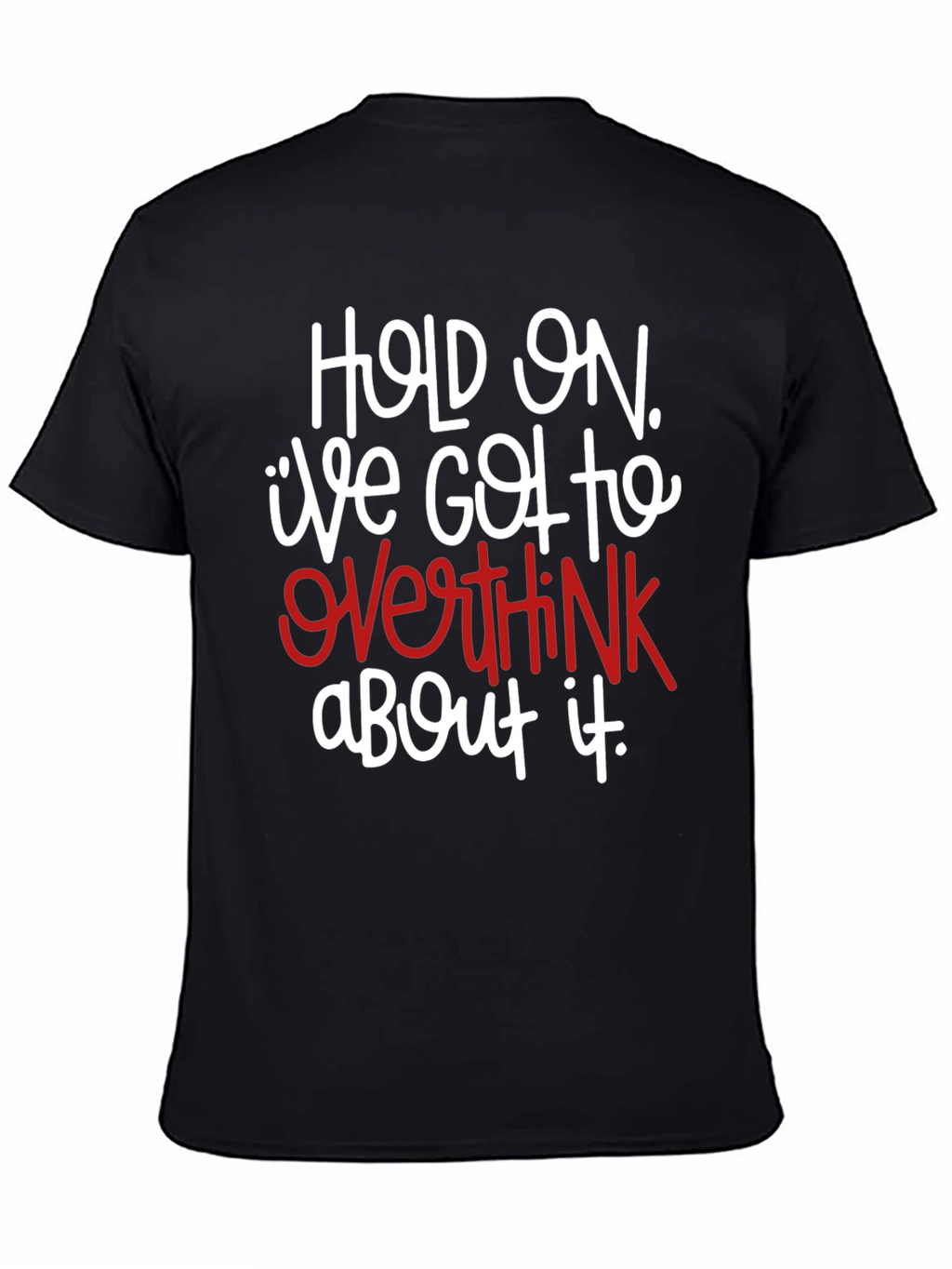 Hold On Overthink T-Shirt