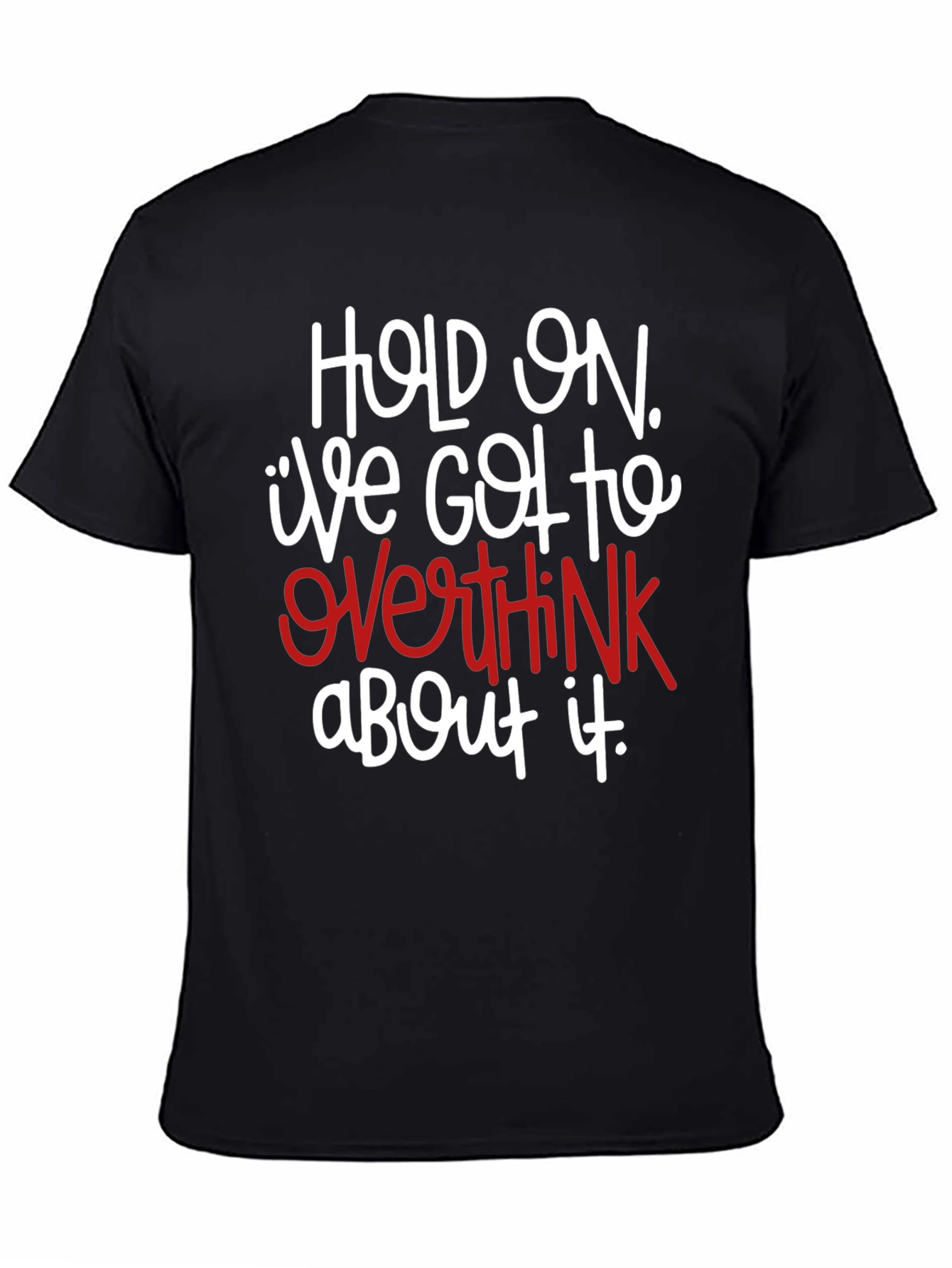 Hold On Overthink T-Shirt