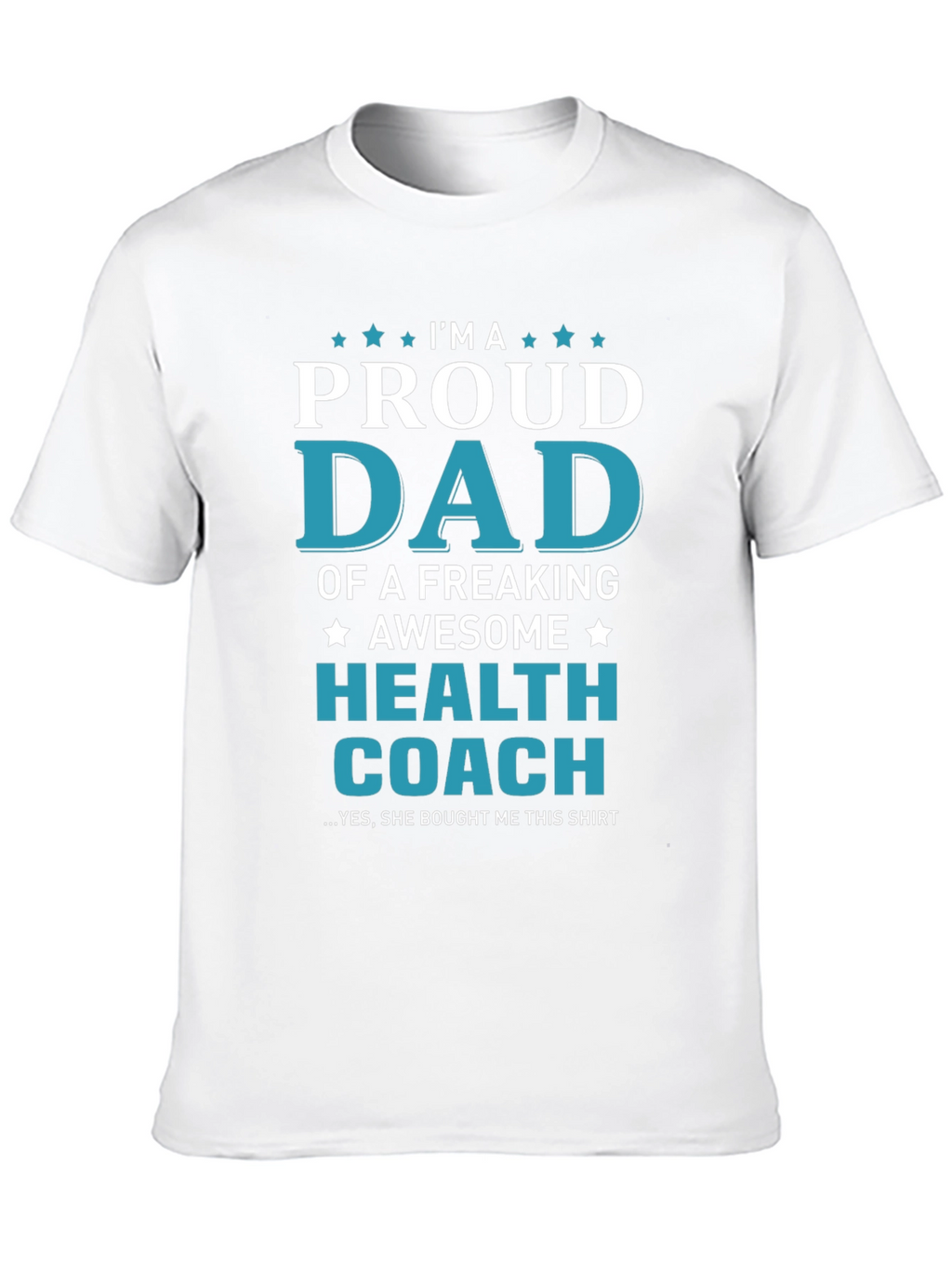 Proud Dad of a Health Coach Graphic T-Shirt